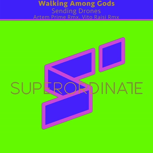 Walking Among Gods - Sending Drones ( the Remixes ) [SUPER403]